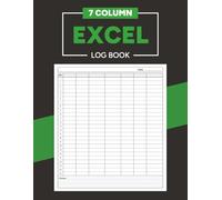 7 Column Excel Log Book: Organize and Track Data for Business, Office, or Personal Use - Expenses, Records, Lists, or Bookkeeping - 8.5 x 11 in