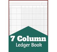 7 Column Ledger Book: 8.5 x 11" Accounting Ledger Book for Small Business and Personal Finance, Seven Column Ledger Notebook for Bookkeeping, 120 Pages