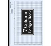 7 Column Ledger Book: Large Print Horizontal Accounting Tracker Notebook for Bookkeeping, Columnar Pad 7 Columns for Small Business