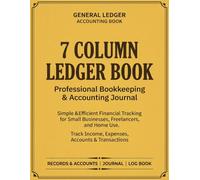 7 Column Ledger Book: Multipurpose Accounting Log for Daily Expenses, Income, Small Supplies, Budget Tracking, Inventory, Time, Mileage, Orders, ... Equipment, Bookkeeping & Business Records