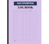 7 Column Log Book for Bookkeeping: Blank Multipurpose Ledger to Track Income & Expenses, Daily Activity, Time, Mileage, Inventory, Equipment, Orders, ... Visitors, Debit & Credit (Velvet Purple)
