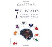 7 cristales, 7 pasos para alcanzar tus metas (SIN COLECCION)