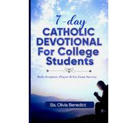 7-DAY Catholic Devotional For College Students: Daily Scripture, Prayer & For Exam Success