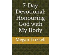 7-Day Devotional: Honouring God with My Body