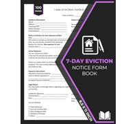 7-Day Eviction Notice Form Book: Notice to Pay Rent & Vacate Form | Landlord to Tenant Notice to Quit | 50 Forms