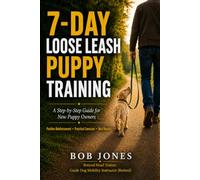 7-Day Loose Leash Puppy Training: A Step-by-Step Guide for New Puppy Owners