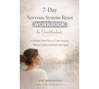 7-Day Nervous System Reset Workbook for Overthinkers: A Simple Daily Plan to Calm Anxiety, Reduce Stress, and Feel Safe Again Using Somatic Exercises and Vagus Nerve Regulation (Healing Reset Series)