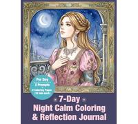7-Day Night Calm Coloring & Reflection Journal: Relax at Night & Sleep Calmly (Mindful Color & Reflect)