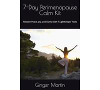 7-Day Perimenopause Calm Kit: Reclaim Peace, Joy, and Clarity with 7 LightKeeper Tools
