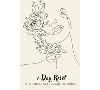 7-Day Reset: A Guided Self-Care Journal