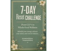 7-Day Reset Challenge Post GLP 1: A 7-Day Guided Reset Wellness Journal, Track Your Meals, Movement, Motivation, and Weekly Progress