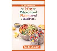 7-Day Whole-Food Plant-Based Meal Plan: Healthy & Delicious Recipes