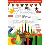 7 Days of Fun: Kwanzaa Activity and Coloring Book for Kids (Kwanzaa Activities and Coloring Books for the Entire Family)