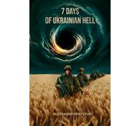 7 DAYS OF UKRAINIAN HELL: Memoirs of the combat mission of the 5th Company of the 242nd Battalion of the 241st Brigade of the Territorial Defense Forces of the Armed Forces of Ukraine