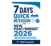 7 Days Quick Revision to New PSAT/NMSQT 2026: Your Last-W ame Plan