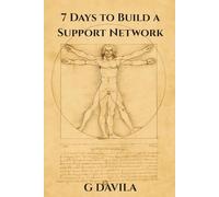 7 Days To Build a Support Network: Practical Steps to Create Community, Connection, and Belonging (7 Day Series)