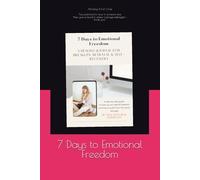 7 Days to Emotional Freedom