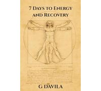 7 Days to Energy and Recovery: Daily Actions to Rebuild Energy, Protect Your Body, and Feel Like Yourself Again (7 Day Series)