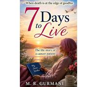 7 Days To Live: When Death at The Edge of Goodbye.