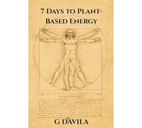 7 Days To Plant-Based Energy: Transform Fatigue into Flow with Plant Power (7 Day Series)