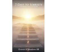 7 Days to Sobriety: From Darkness to Dawn in Just One Week