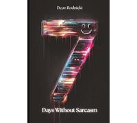 7 Days Without Sarcasm