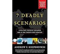 7 Deadly Scenarios: A Military Futurist Explores War In The Twenty-fir