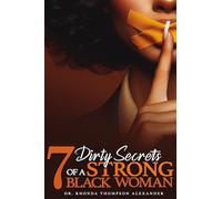 7 Dirty Secrets of A Strong Black Woman