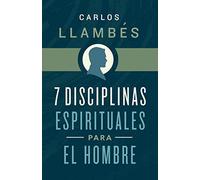 7 Disciplinas espirituales para el hombre
