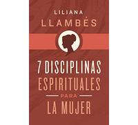 7 Disciplinas espirituales para la mujer