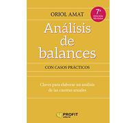 (7 Ed) Analisis De Balances - Con Casos Practicos: Claves para elaborar un análisis de las cuentas anuales (PROFIT)