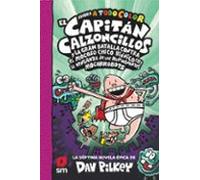 7. El Capitán Calzoncillos Y La Gran Batalla Contra El Mocoso Chico Biónico II. La Venganza De Los Mocorrobots (todo Color)