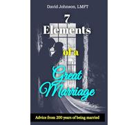 7 Elements of a Great Marriage: Lessons from 200 years of being married