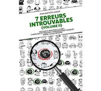 7 Erreurs Introuvables (volume 2): Relevez le défi : cherchez et trouvez 7 personnages uniques parmi 10 000 dessins