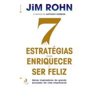 7 Estratégias para Enriquecer e Ser Feliz