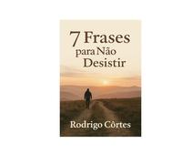 7 Frases para Não Desistir