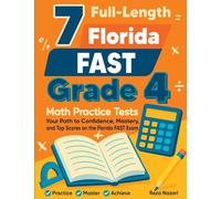 7 Full-Length Florida FAST Grade 4 Math Practice Tests: Your Path to Confidence, Mastery, and Top Scores on the Florida FAST Exam