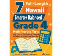7 Full-Length Hawaii Smarter Balanced Grade 4 Math Practice Tests: Your Path to Confidence, Mastery, and Top Scores on the Hawaii Smarter Balanced Exam
