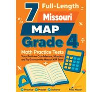7 Full-Length Missouri MAP Grade 4 Math Practice Tests: Your Path to Confidence, Mastery, and Top Scores on the Missouri MAP Exam