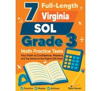 7 Full-Length Virginia SOL Grade 3 Math Practice Tests: Your Path to Confidence, Mastery, and Top Scores on the Virginia SOL Exam