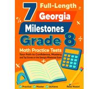 7 Georgia Milestones Grade 8 Math Practice Tests: Your Path to Confidence, Mastery, and Top Scores on the Georgia Milestones Test