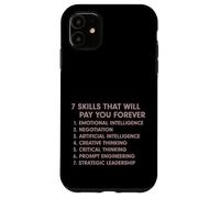 7 Habilidades Que te pagarán para Siempre AI Ingeniería Rápida Diversión Carcasa para iPhone 11