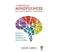 7 hábitos de mindfulness para el éxito personal y profesional (Crecimiento personal)