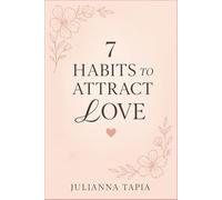 7 Habits To Attract Love