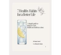 7 Healthy Habits for a Better Life: A Printable Guide to Building Better Daily Routines for a Healthier Lifestyle