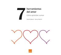 7 herramientas del amor: Cómo aprender a amar (Biblioteca Daniel Gabarró en español)
