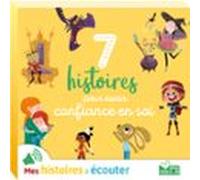 7 Histoires Pour Avoir Confiance En Soi