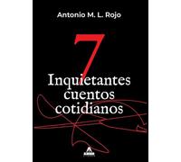 7 Inquietantes cuentos cotidianos