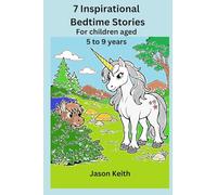 7 Inspirational Bedtime Stories: For children aged 5 to 9 years