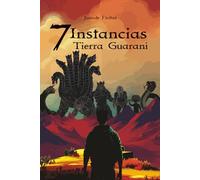 7 Instancias: Tierra Guaraní
